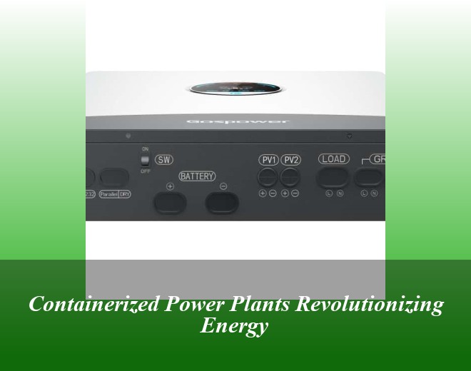 Containerized Power Plants Revolutionizing Energy